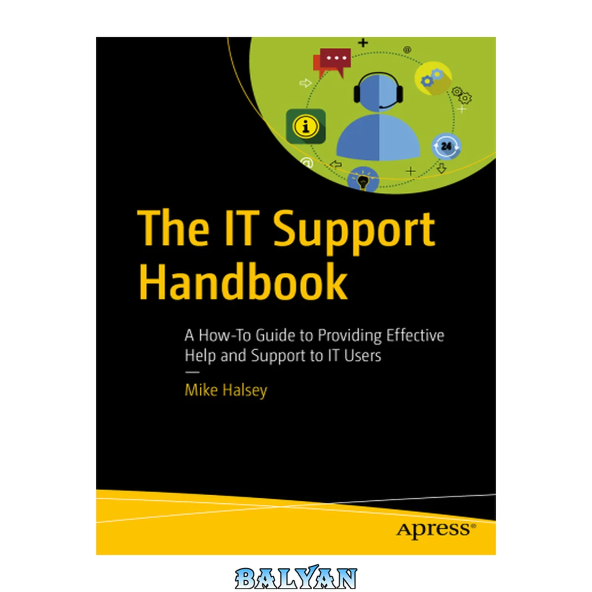 جلد کتاب The IT Support Handbook : A How-To Guide to Providing Effective Help and Support to IT Users