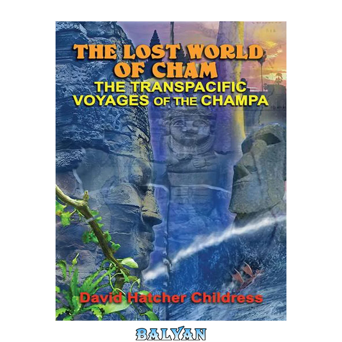 جلد کتاب The Lost World of Cham : The Transpacific Voyages of the Champe
