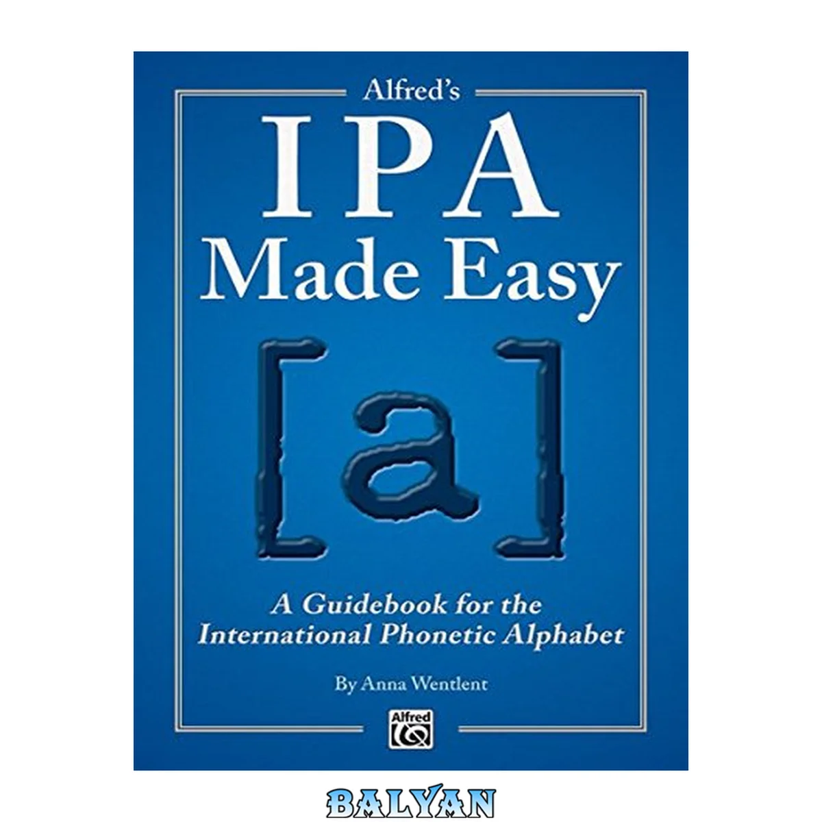جلد کتاب Alfred's IPA made easy : a guidebook for the international phonetic alphabet