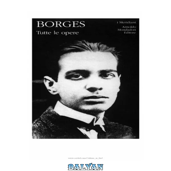 BORGES: Tutte le opere