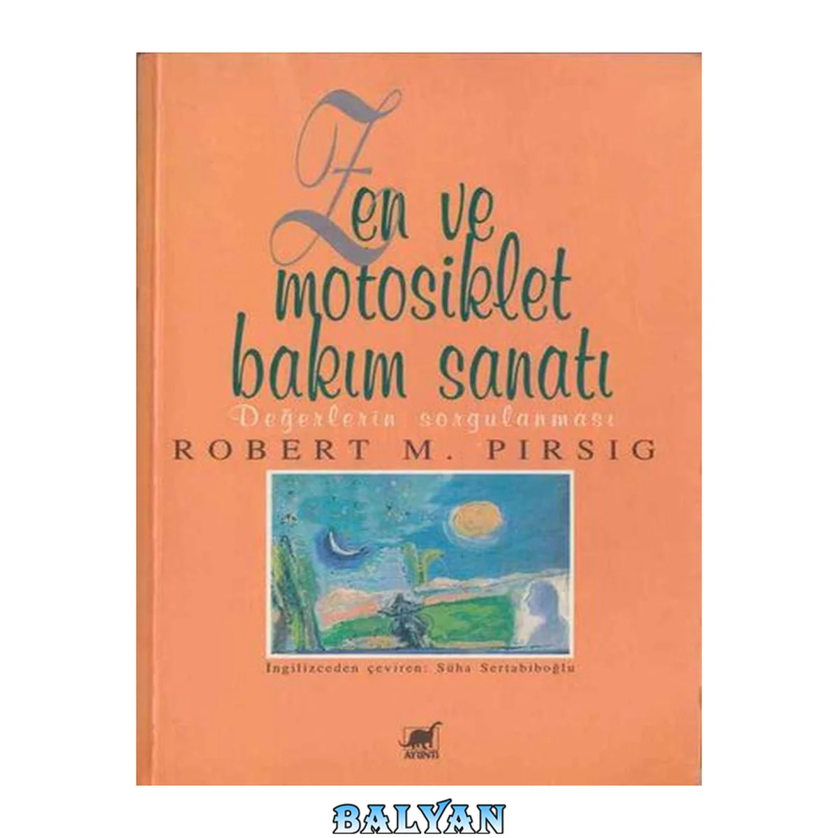 جلد کتاب Zen ve motosiklet bakım sanatı : değerlerin sorgulanması = Zen and the art of motorcycle maintenance: an inquiry into values
