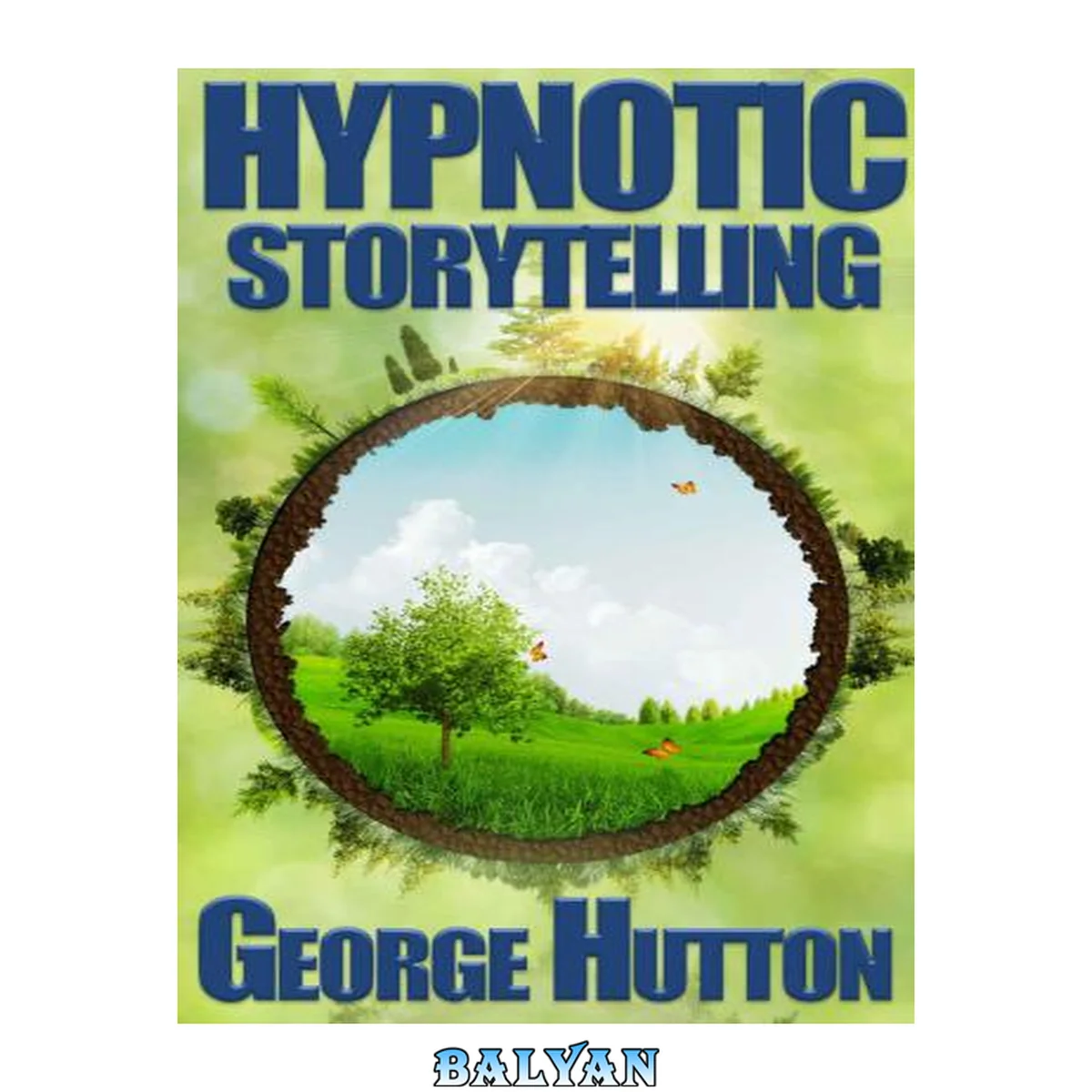 جلد کتاب Hypnotic Storytelling: Spin Tales That Move Minds