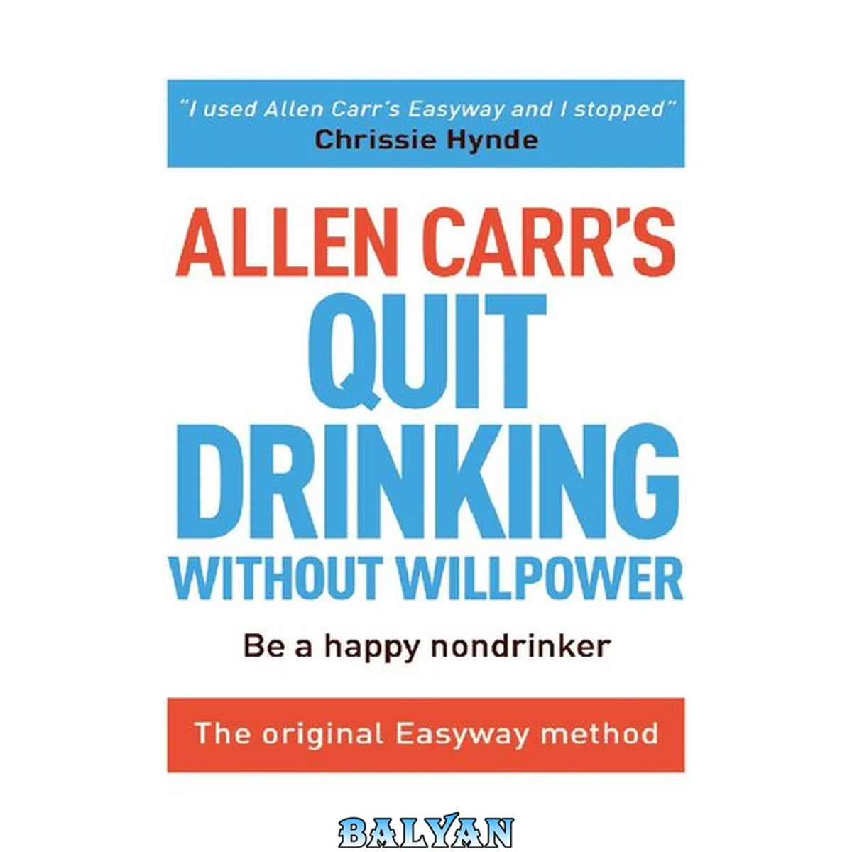 جلد کتاب Allen Carr's Quit Drinking Without Willpower: Be a Happy Nondrinker