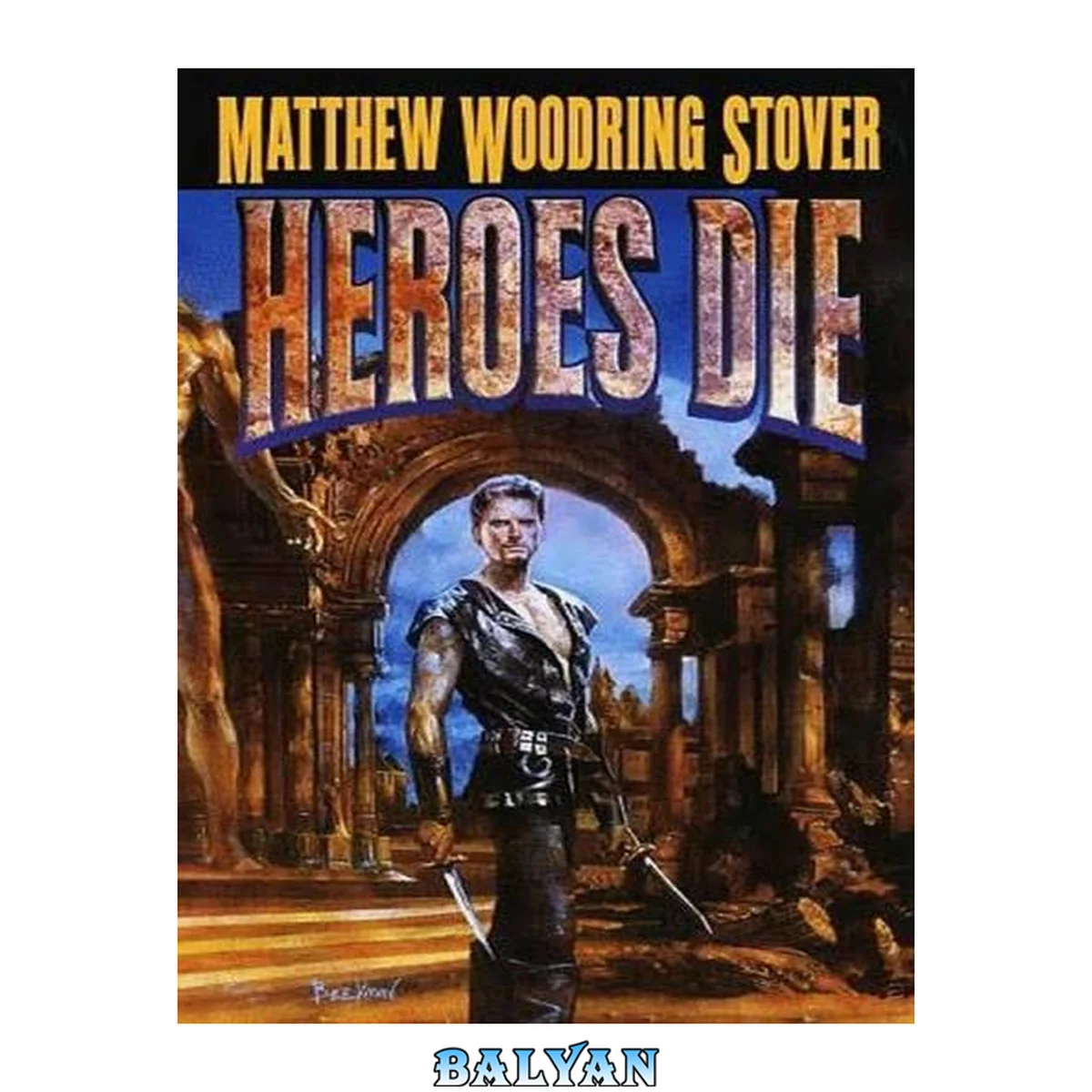 جلد کتاب Heroes Die: A Fantasy Novel (The Acts of Caine)