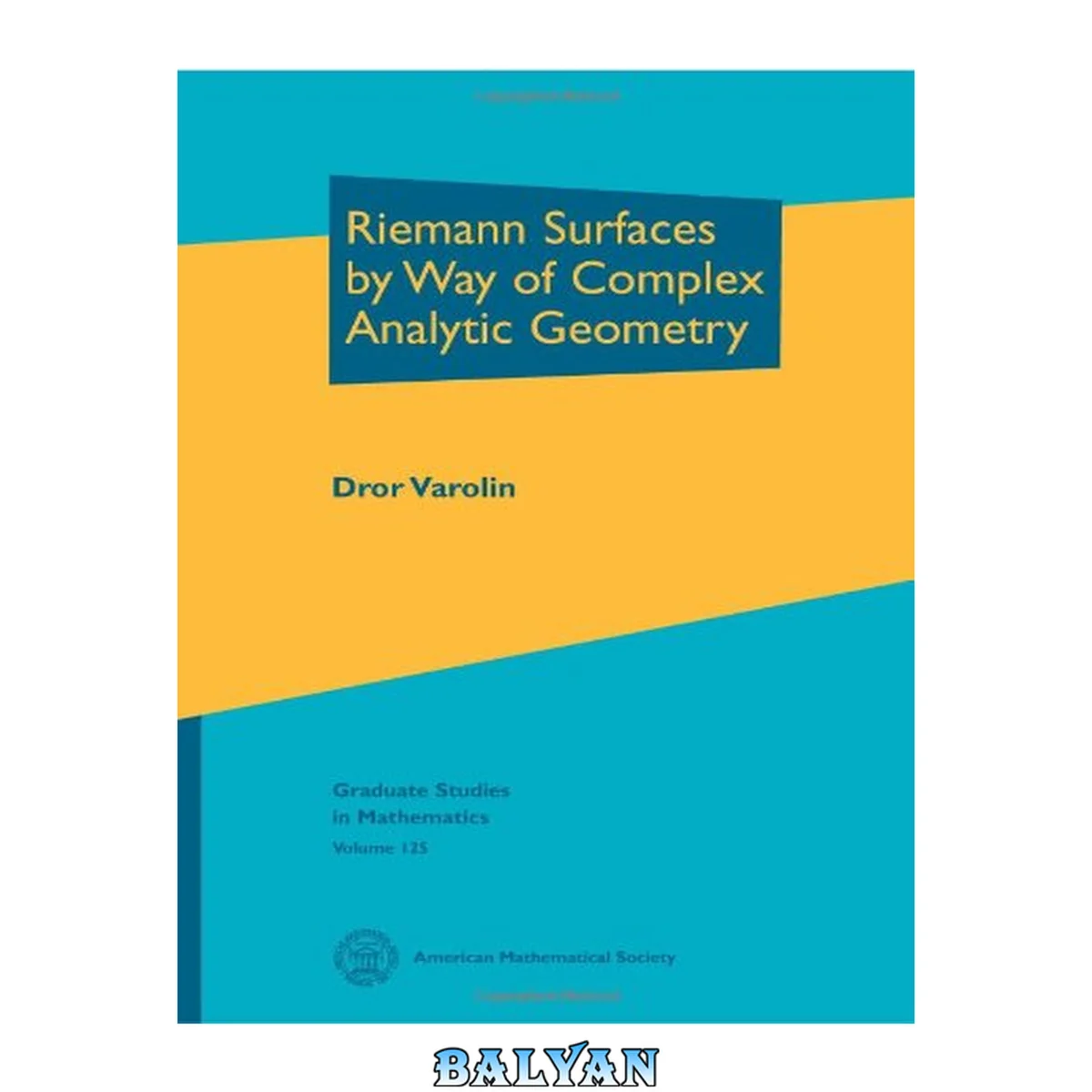 جلد کتاب Riemann Surfaces by Way of Complex Analytic Geometry (Graduate Studies in Mathematics) (Graduate Studies in Mathematics, 125)