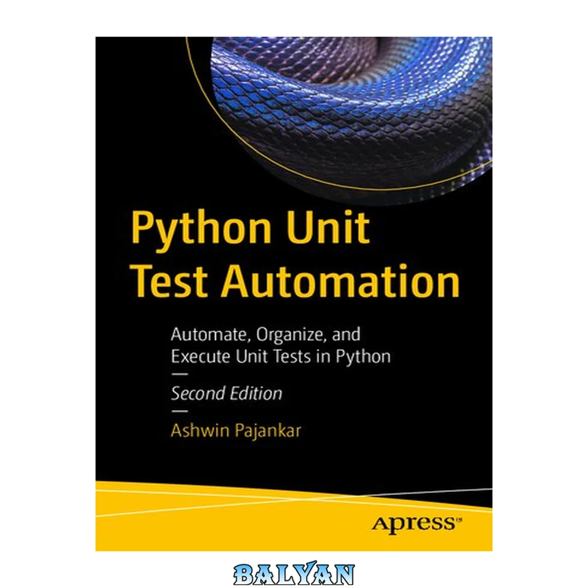 جلد کتاب Python Unit Test Automation : Automate, Organize, and Execute Unit Tests in Python