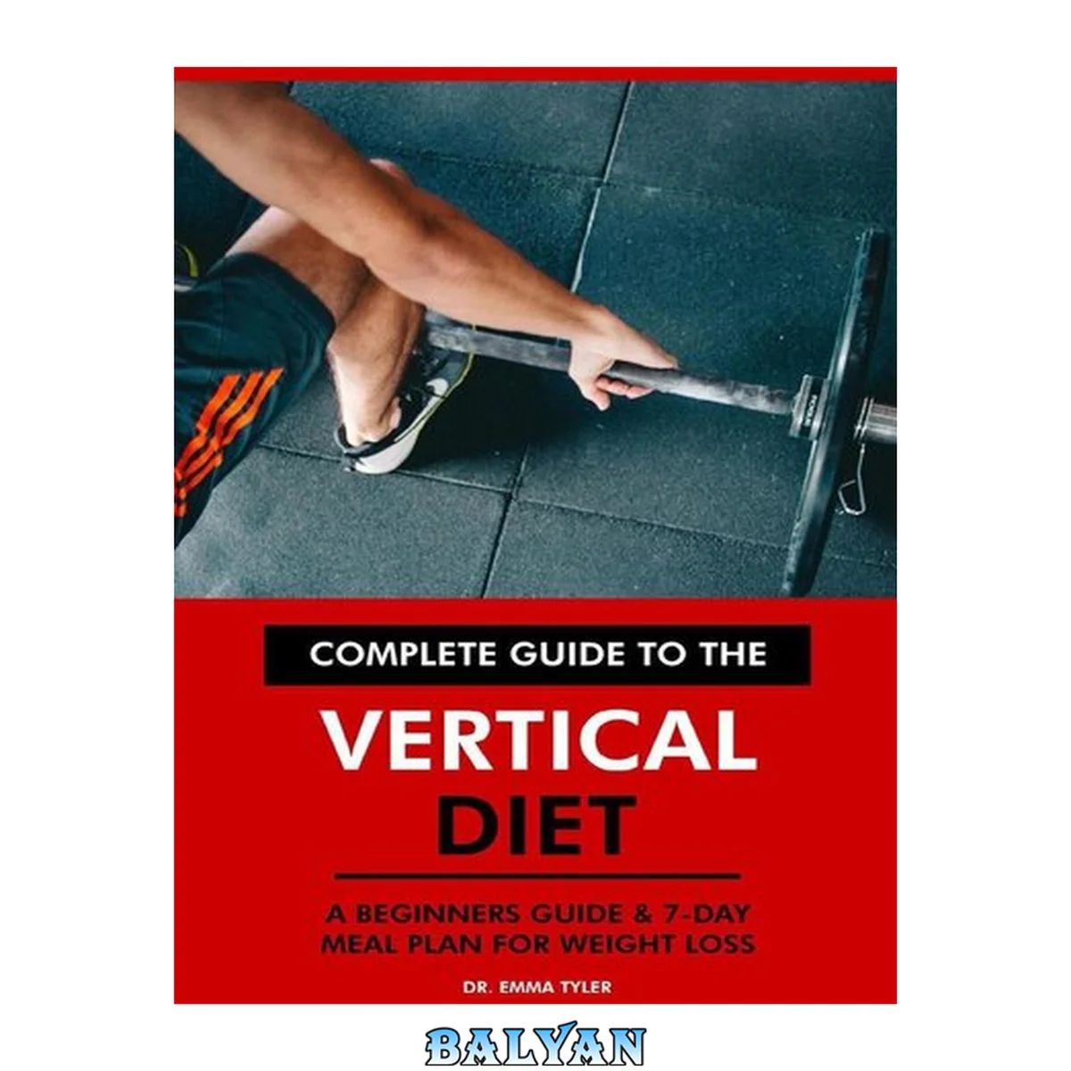 جلد کتاب Complete Guide to the Vertical Diet A Beginners Guide &amp; 7-Day Meal Plan for Weight Loss