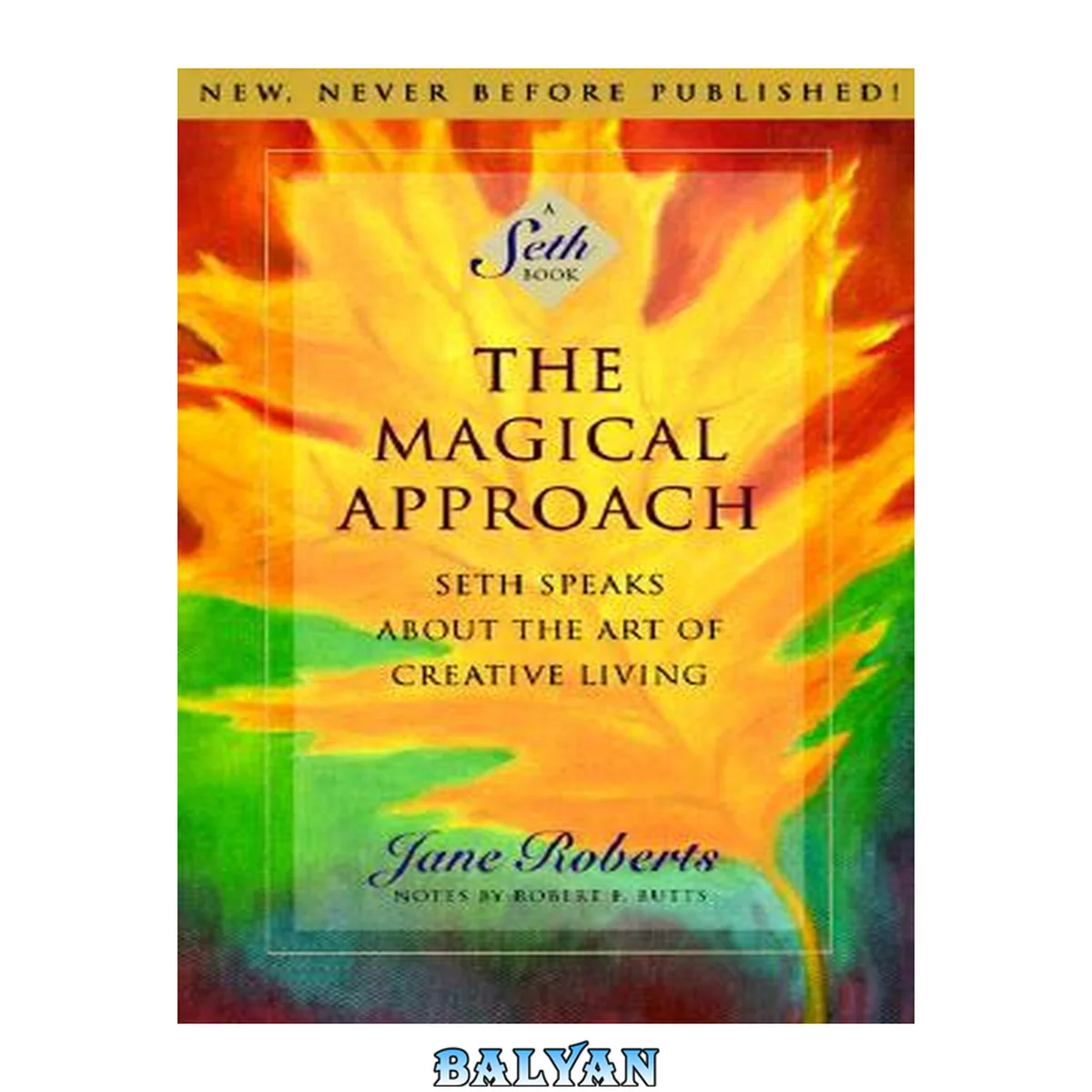جلد کتاب The Magical Approach: Seth Speaks About the Art of Creative Living (Roberts, Jane)