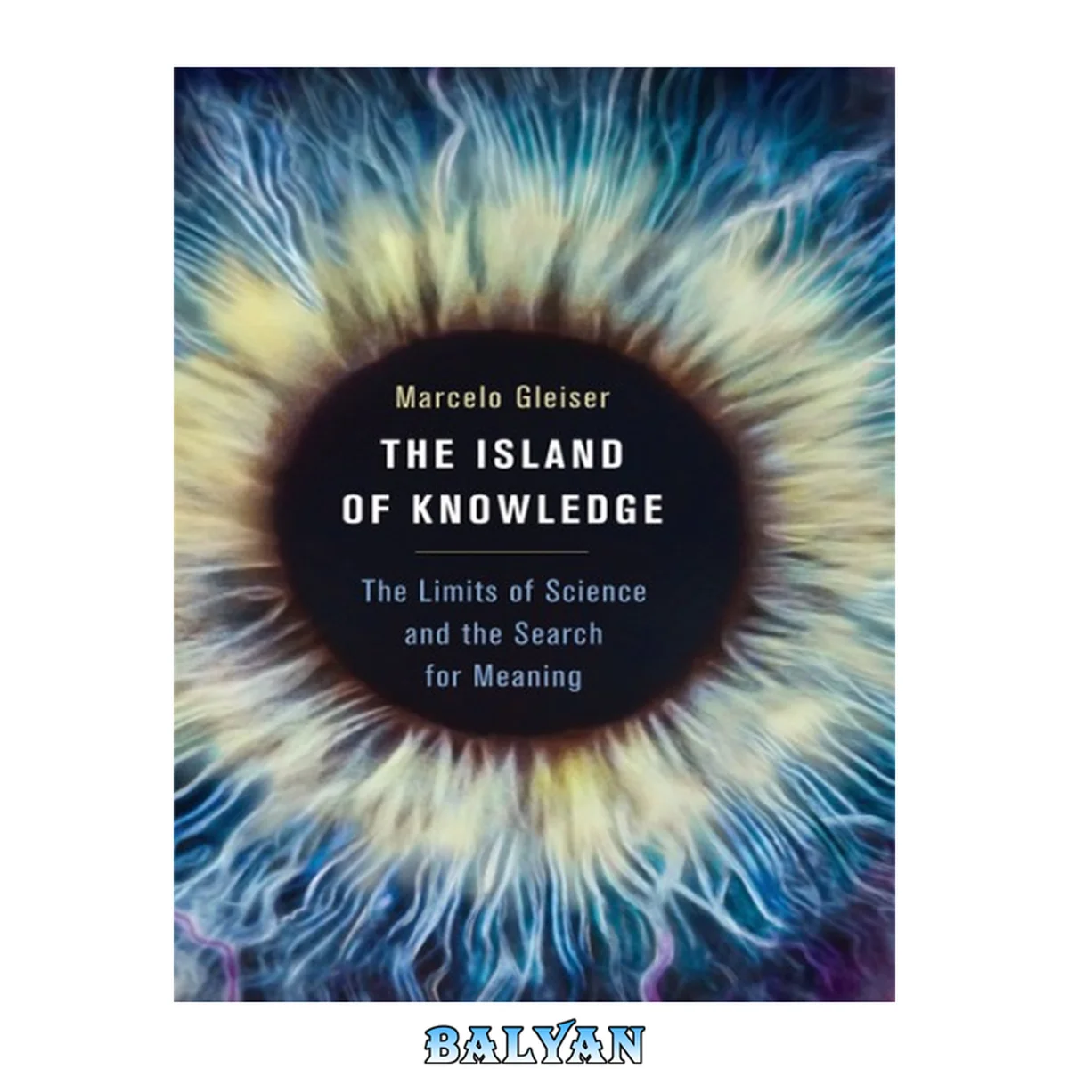 جلد کتاب The Island of Knowledge : The Limits of Science and the Search for Meaning