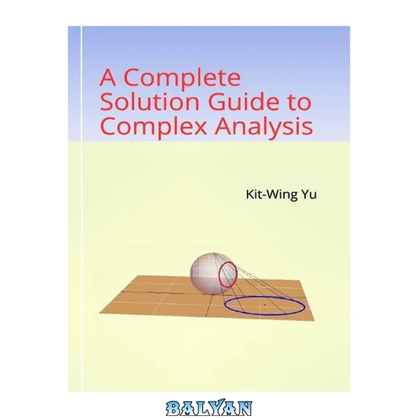 A Complete Solution Guide to Complex Analysis