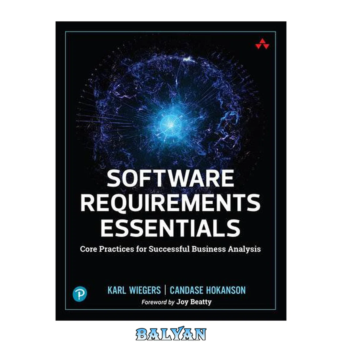 جلد کتاب Software Requirements Essentials: Core Practices for Successful Business Analysis (for True EPUB)