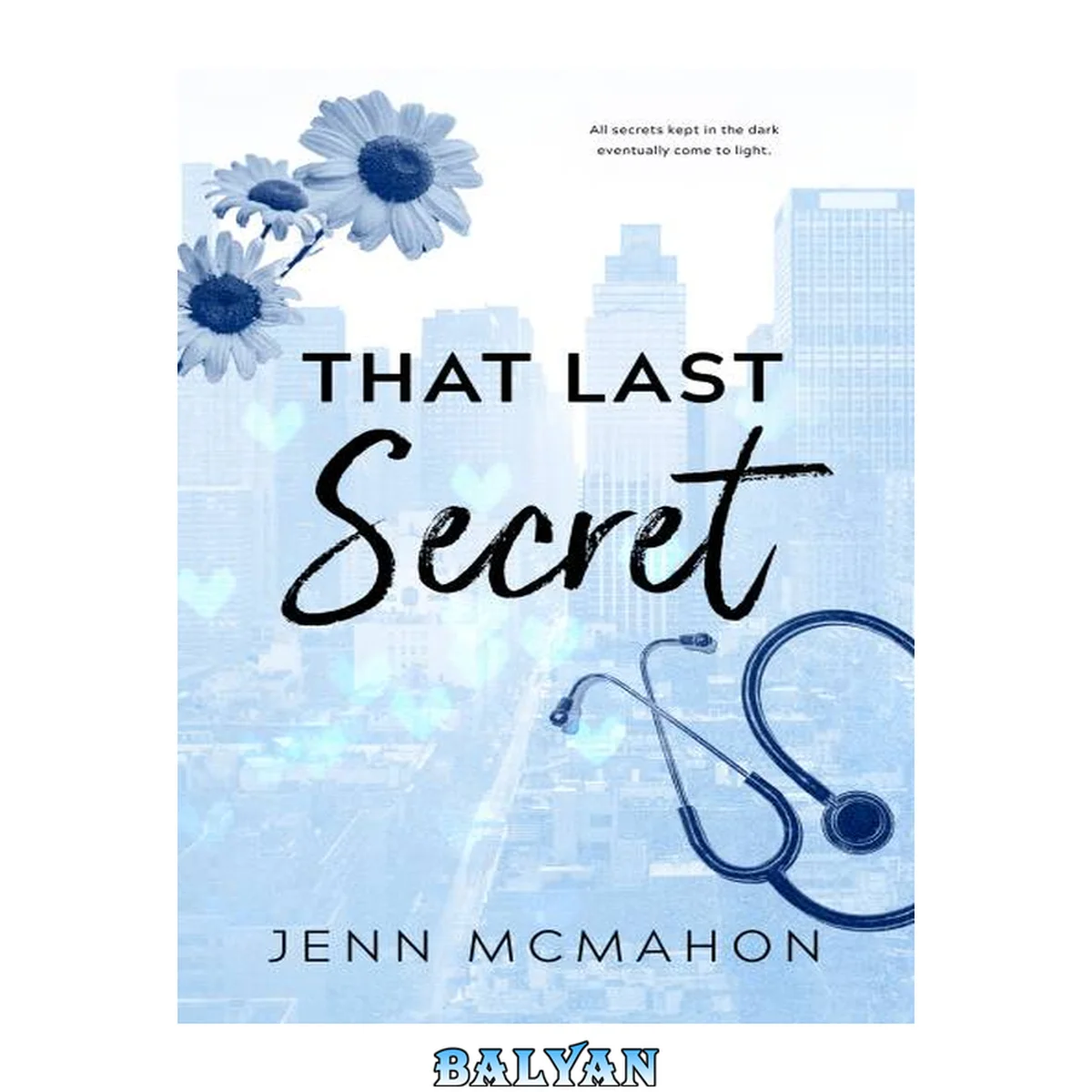جلد کتاب That Last Secret: A Brothers Best Friend Romance (Firsts In The City Book 4)