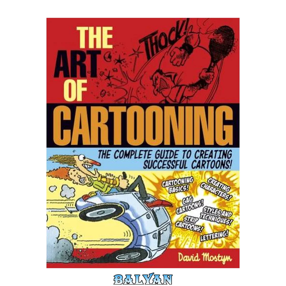 جلد کتاب The Art of Cartooning : The Complete Guide to Creating Successful Cartoons!