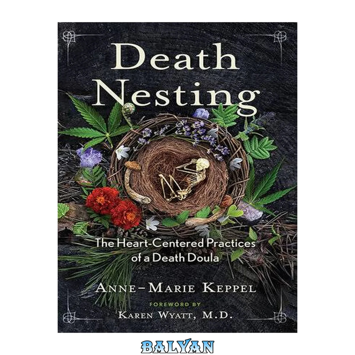 جلد کتاب Death nesting : the heart-centered practices of a death doula