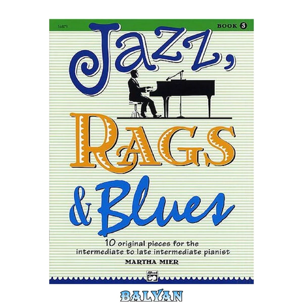 جلد کتاب Jazz, Rags &amp; Blues, Book 3: 10 Original Pieces for Intermediate to Late Intermediate Piano