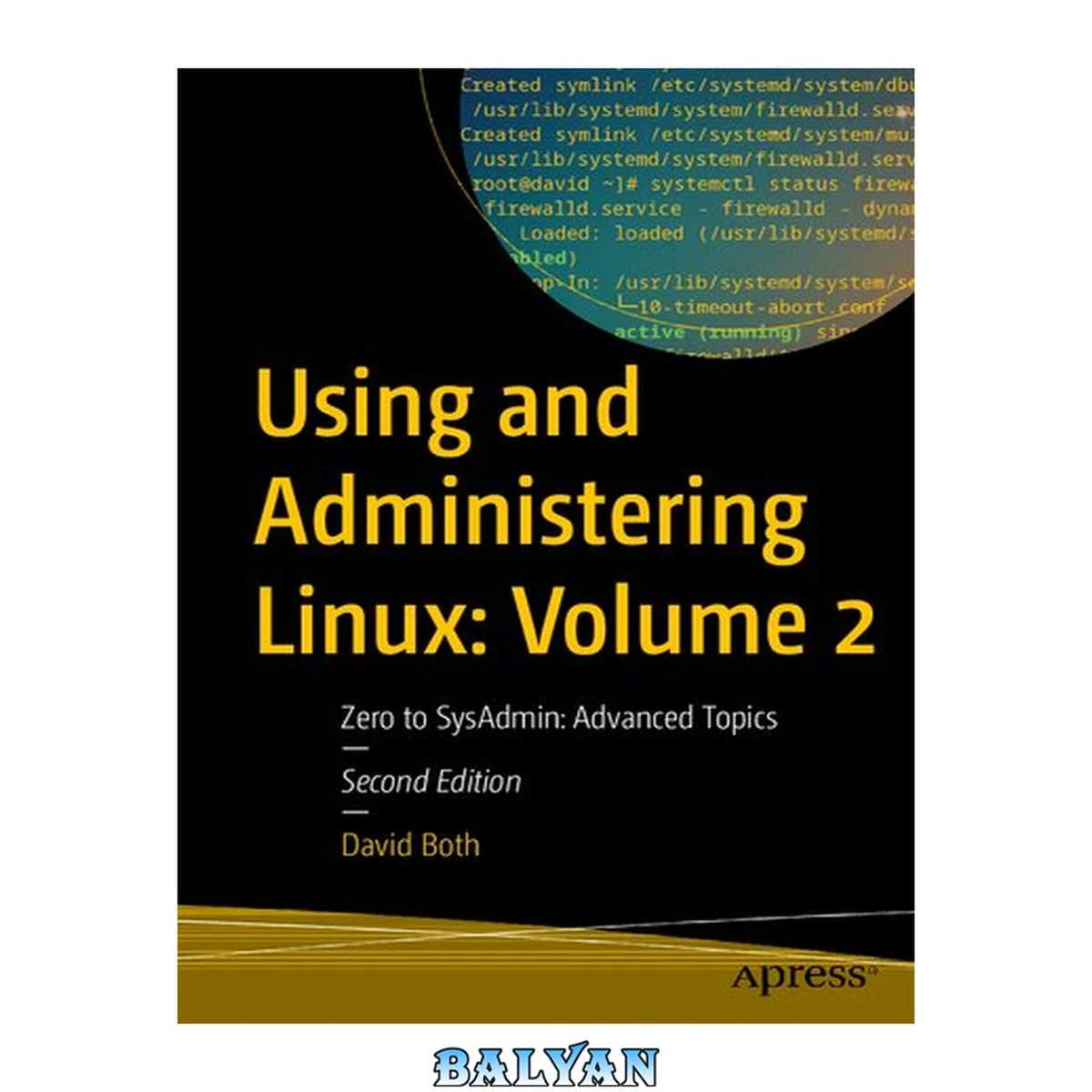 جلد کتاب Using And Administering Linux: Volume 2 Zero To SysAdmin: Advanced Topics (2nd ed.)