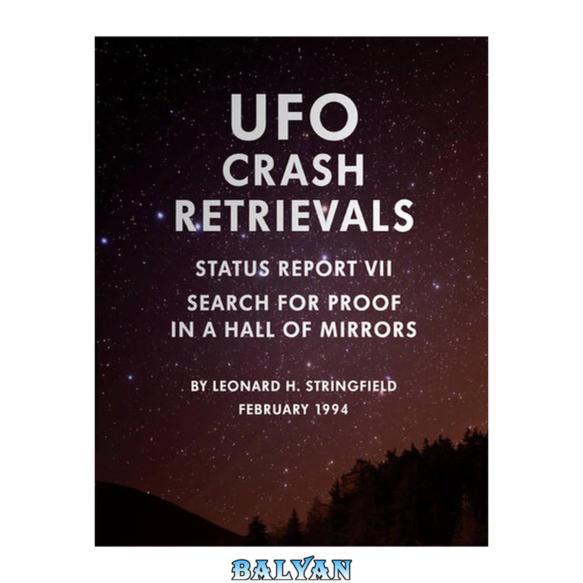 جلد کتاب UFO Crash Retrievals - Status Report VII: Search for Proof in a Hall of Mirrors