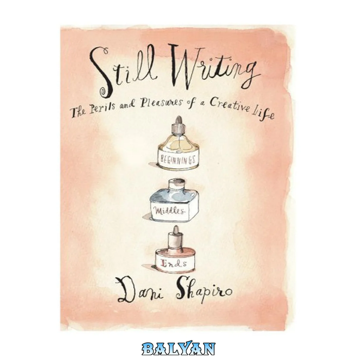 جلد کتاب Still Writing : The Perils and Pleasures of a Creative Life