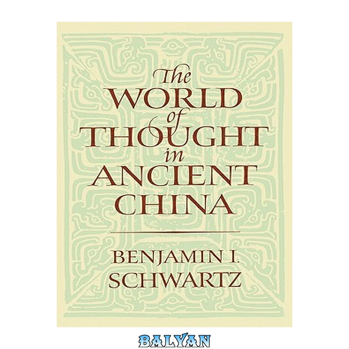 جلد کتاب The World of Thought in Ancient China (Belknap Press)