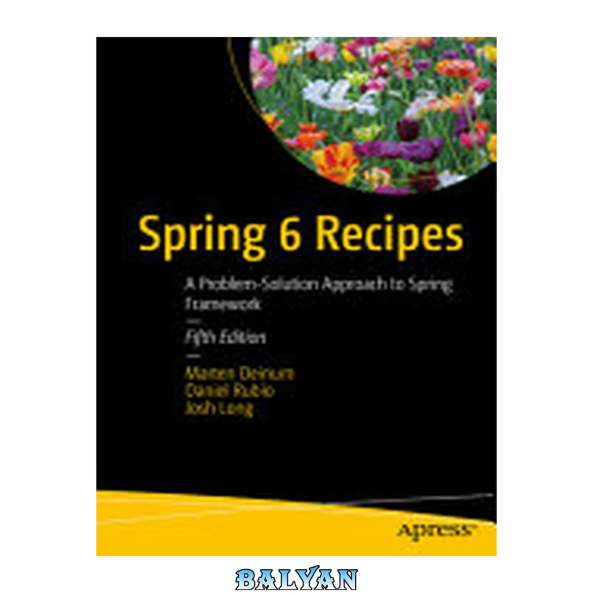 جلد کتاب Spring 6 Recipes : A Problem-Solution Approach to Spring Framework