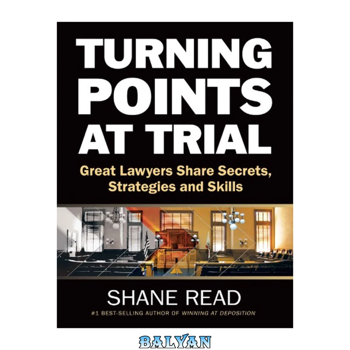 جلد کتاب Turning Points At Trial: Great Lawyers Share Secrets, Strategies and Skills