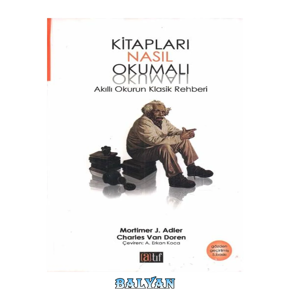 جلد کتاب Kitapları Nasıl Okumalı - Akıllı Okurun Klasik Rehberi