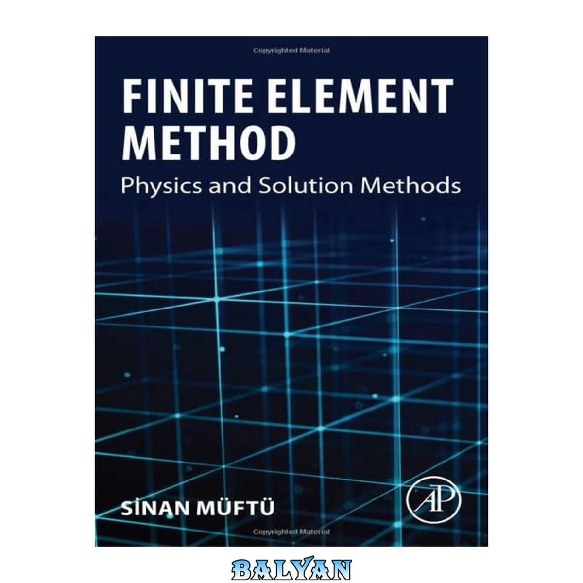 جلد کتاب Finite Element Method : Physics and Solution Methods