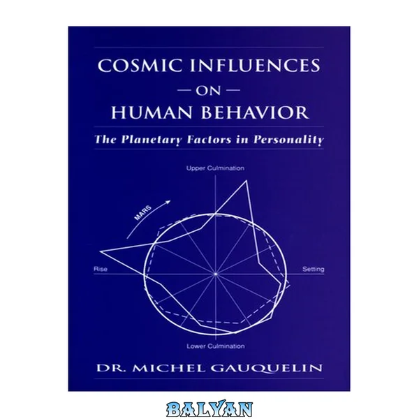 Cosmic influences on human behavior - the planetary factors in personality