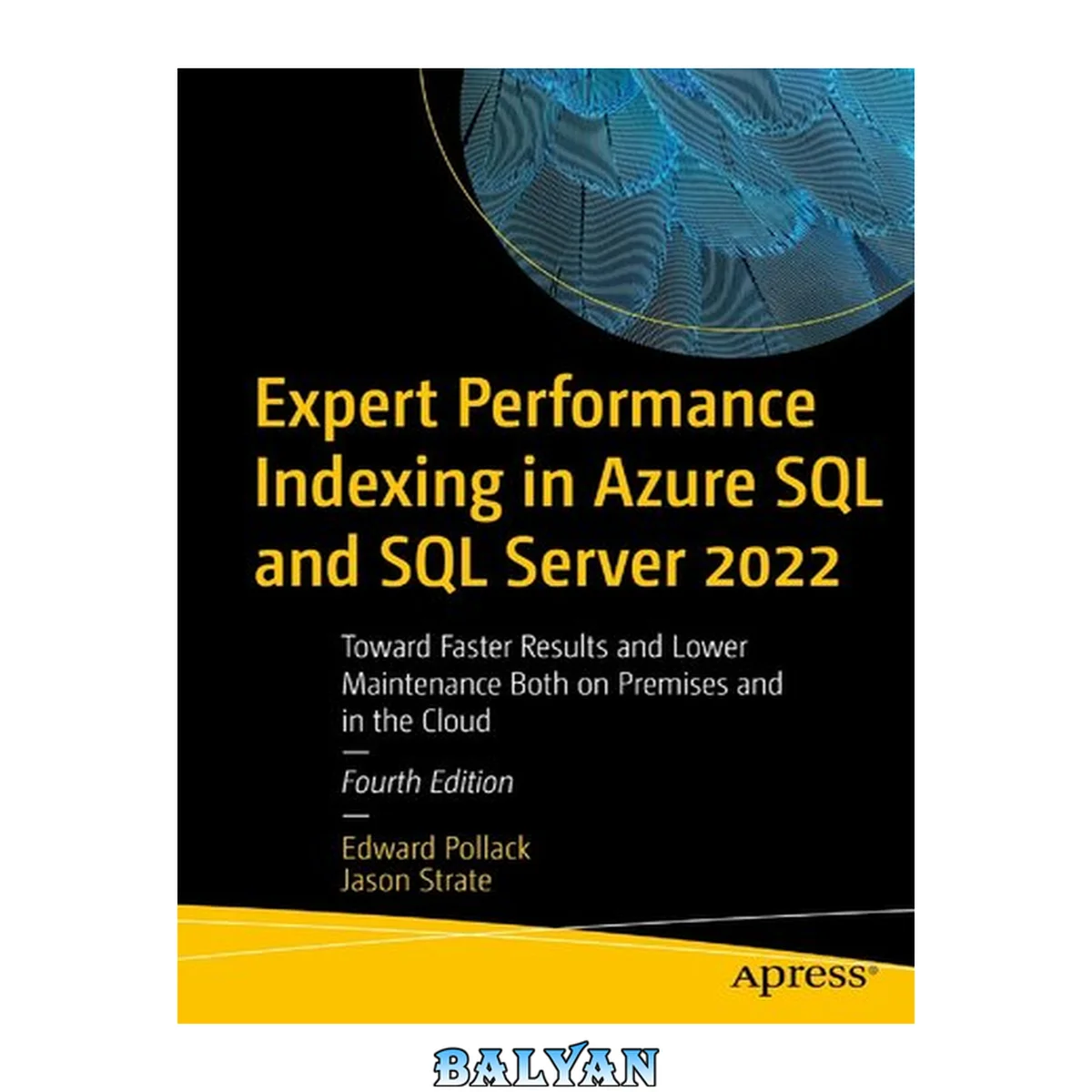 جلد کتاب شاخص‌گذاری عملکرد حرفه‌ای در Azure SQL و SQL SERVER 2022: به سوی نتایج سریع‌تر و نگهداری کمتر، هم در محل و هم در فضای ابری