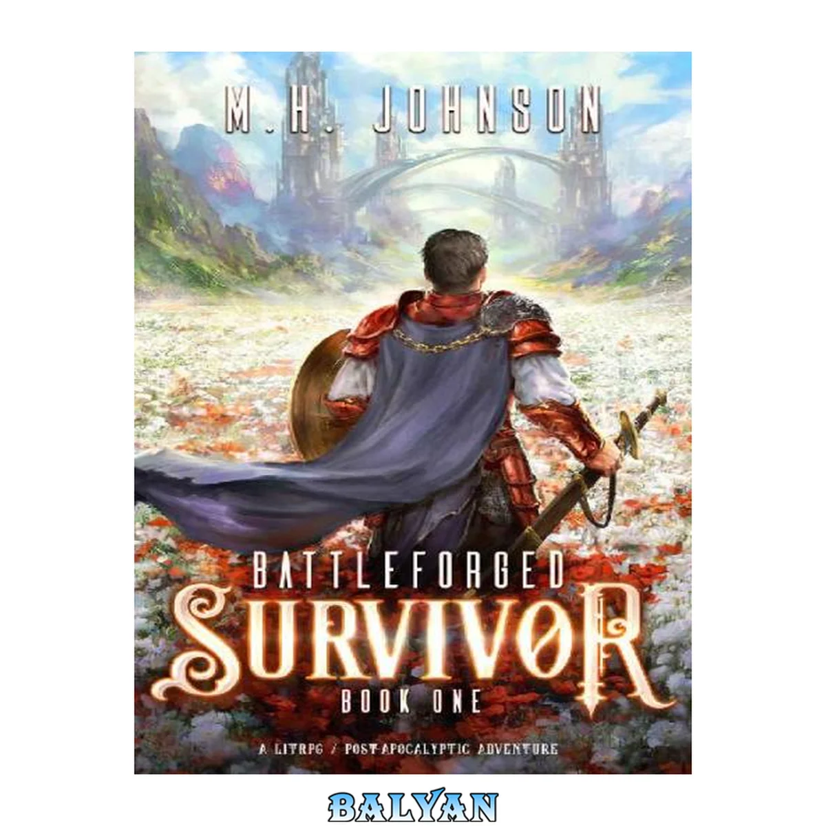 جلد کتاب Battleforged: Survivor: یک ماجراجویی آخرالزمانی LitRPG - کتاب 1