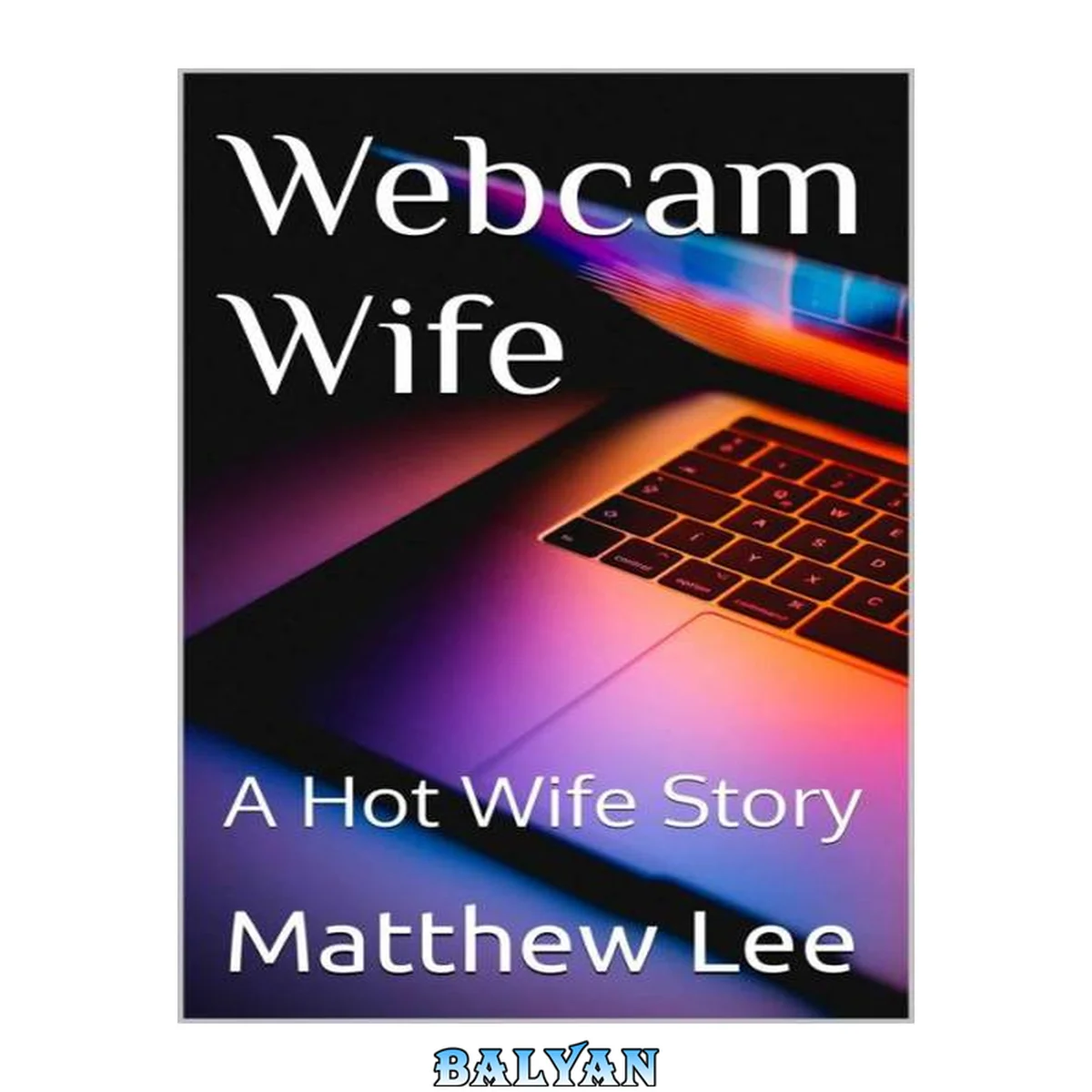 جلد کتاب Webcam Wife - A Hot Wife Story