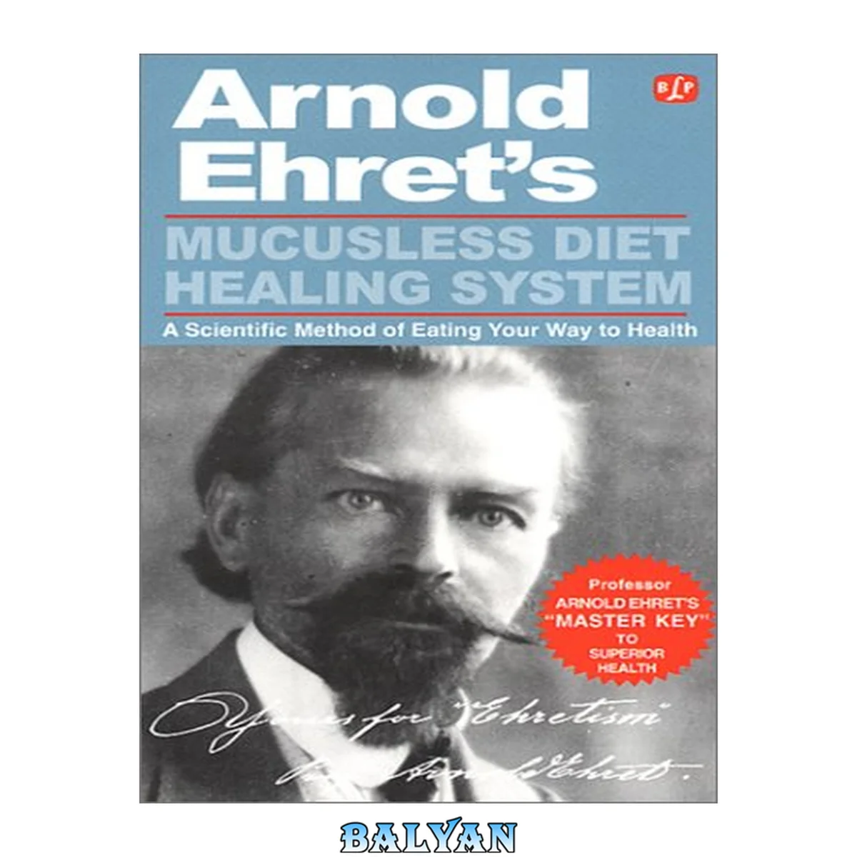 جلد کتاب Mucusless diet healing system : a scientific method of eating your way to health