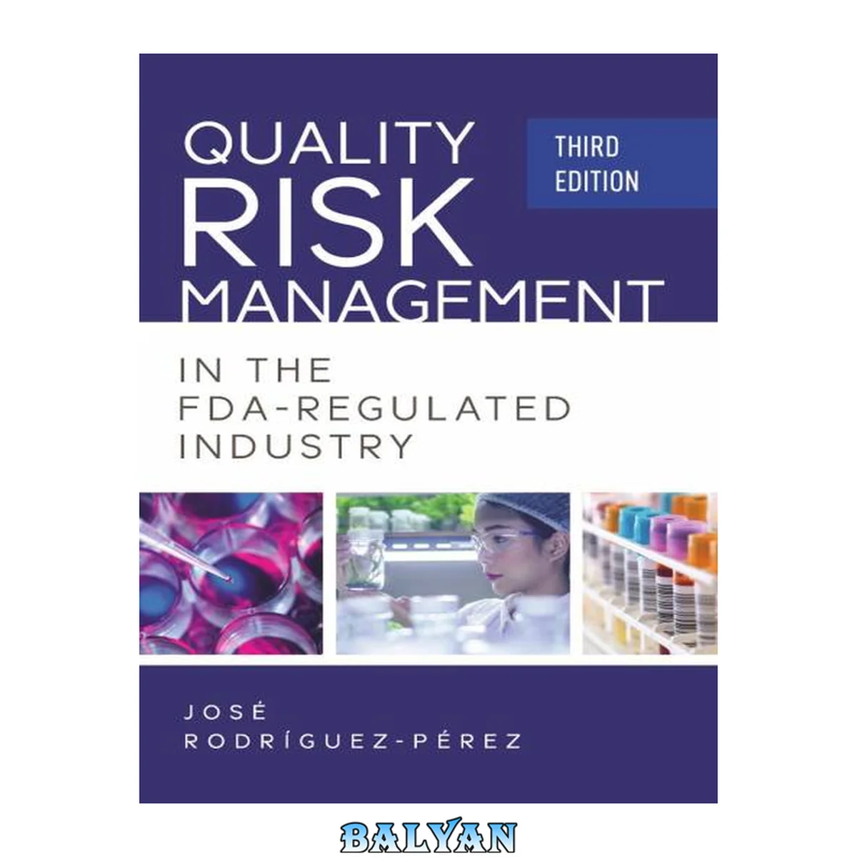 جلد کتاب Quality Risk Management in the FDA-Regulated Industry Third Edition