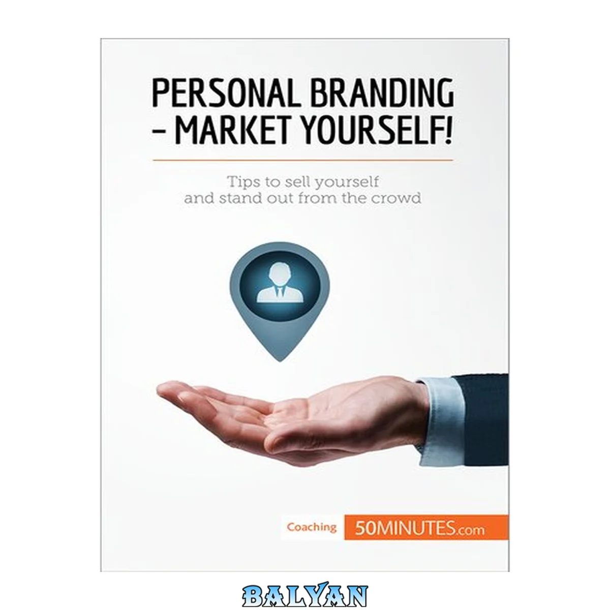 جلد کتاب Personal Branding - Market Yourself!: Tips to sell yourself and stand out from the crowd (Coaching)