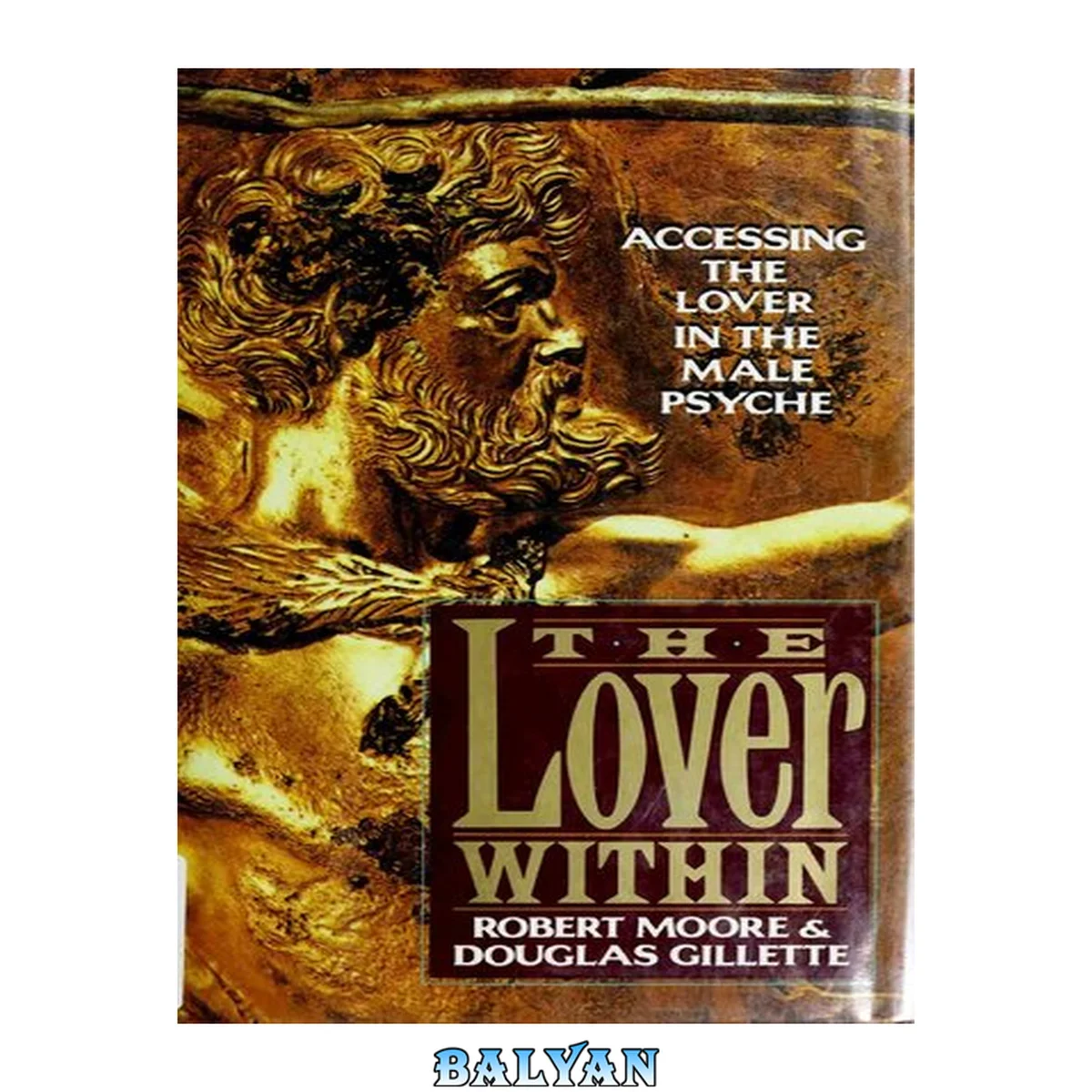 جلد کتاب The lover within : accessing the lover in the male psyche