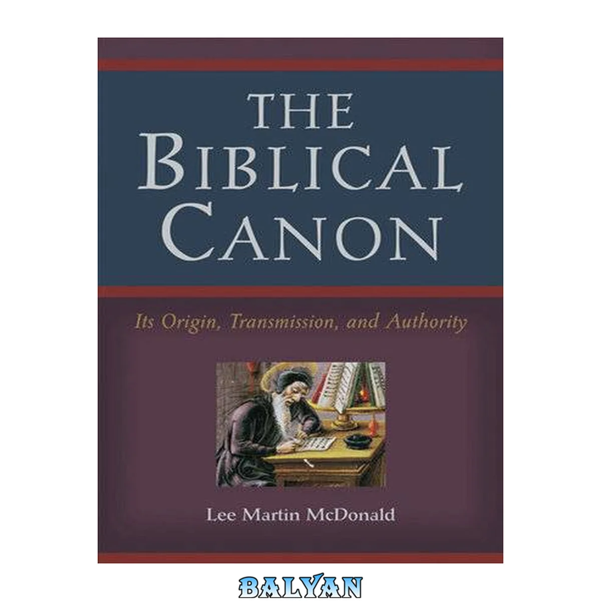 جلد کتاب The Biblical Canon : Its Origin, Transmission, and Authority