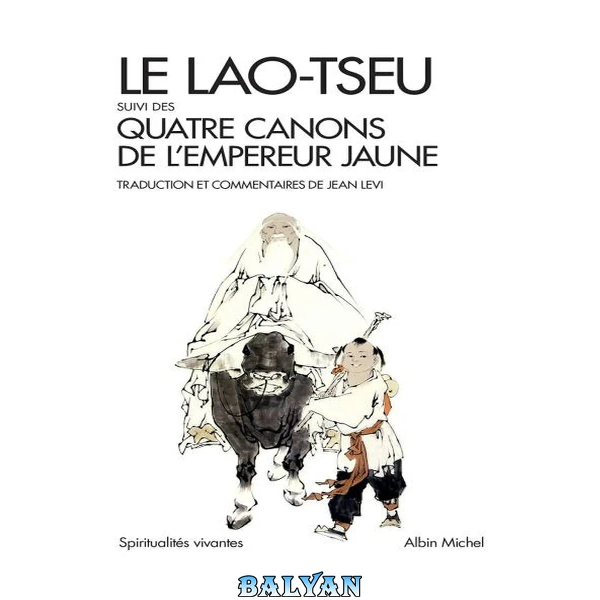 جلد کتاب Le Lao-tseu ; suivi des Quatre canons de l'empereur jaune
