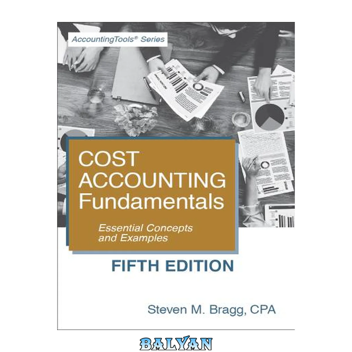 جلد کتاب Cost Accounting Fundamentals: Fifth Edition: Essential Concepts and Examples