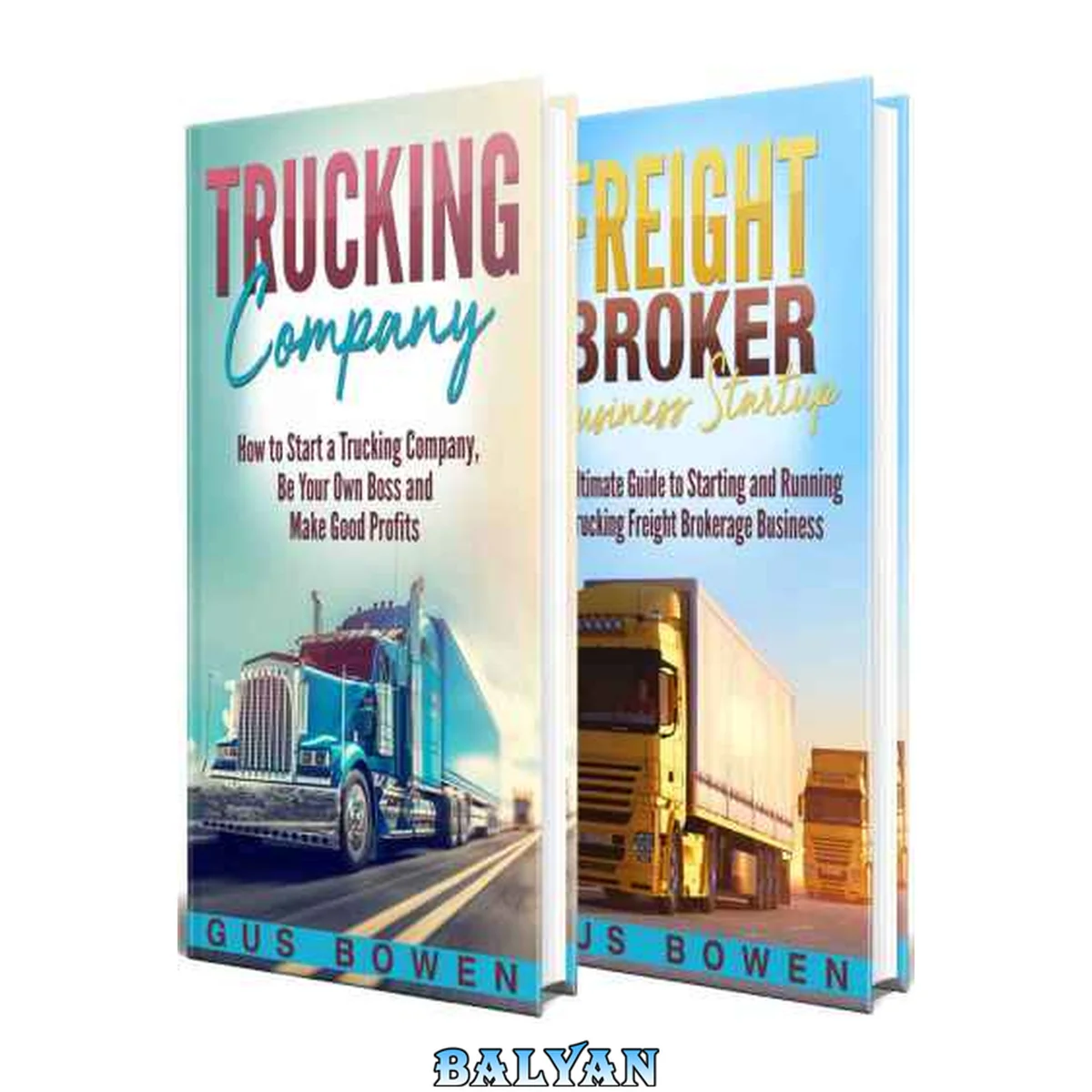 جلد کتاب Trucking Company: How to Start a Trucking Company and a Freight Broker Business Startup Guide