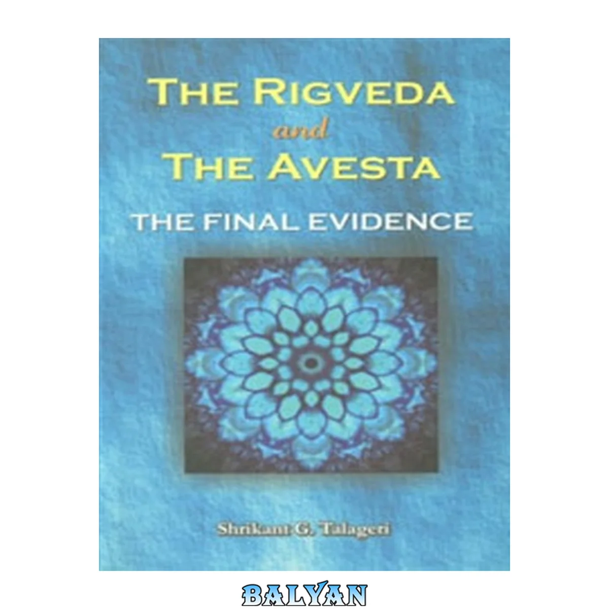 جلد کتاب The Rigveda and the Avesta : the final evidence