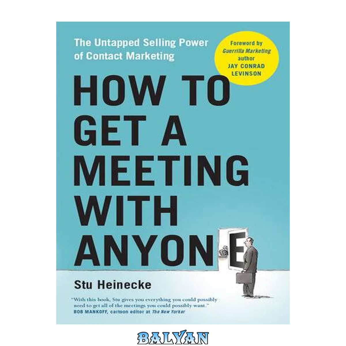 جلد کتاب How to Get a Meeting with Anyone : The Untapped Selling Power of Contact Marketing