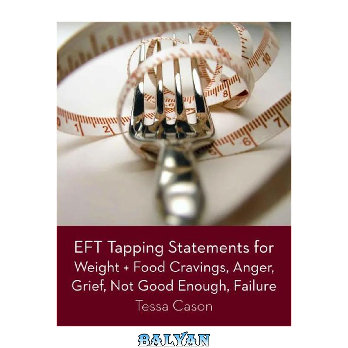 جلد کتاب EFT Tapping Statements for Weight + Food Cravings, Anger, Grief, Not Good Enough