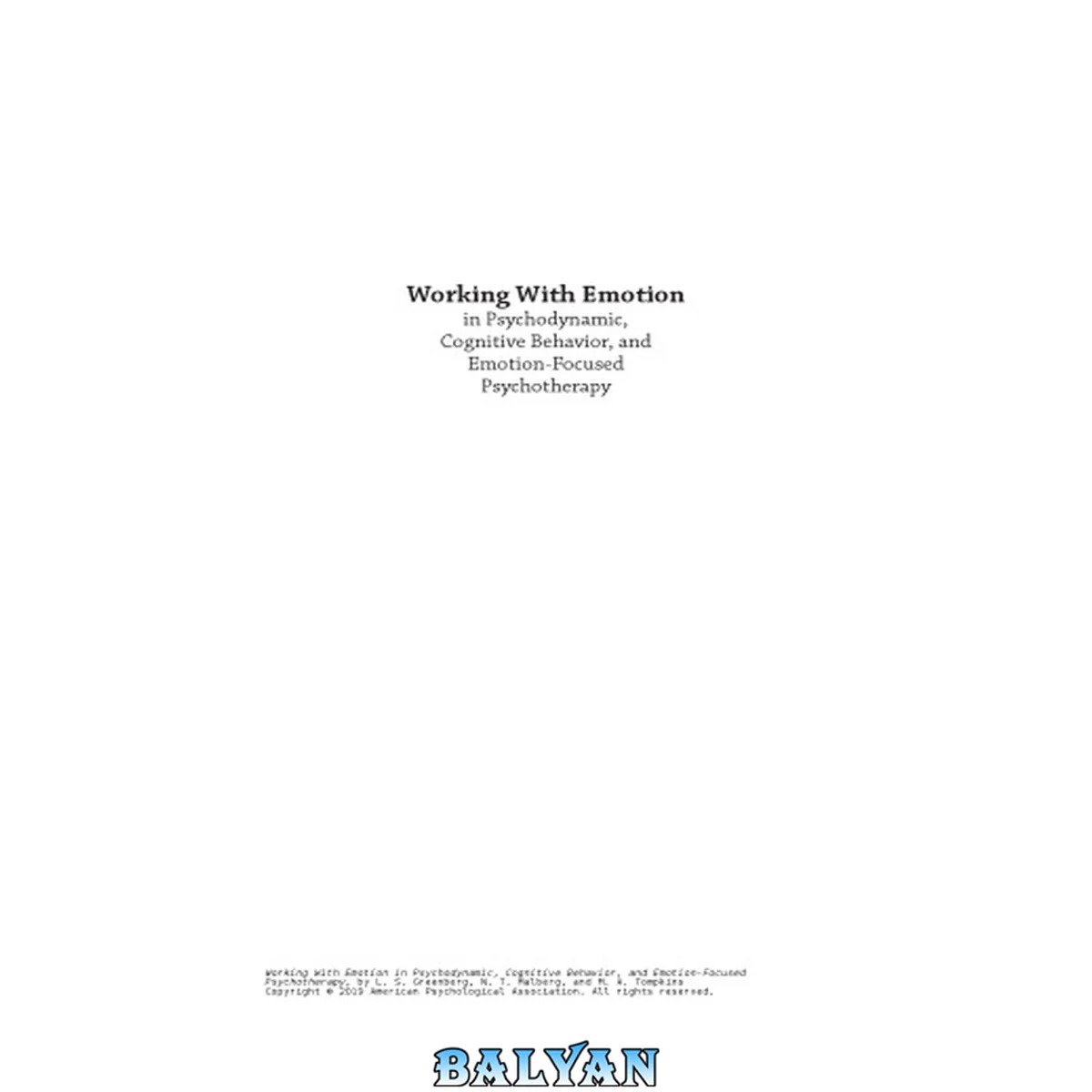جلد کتاب Working with emotion in psychodynamic, cognitive behavior, and emotion-focused psychotherapy.