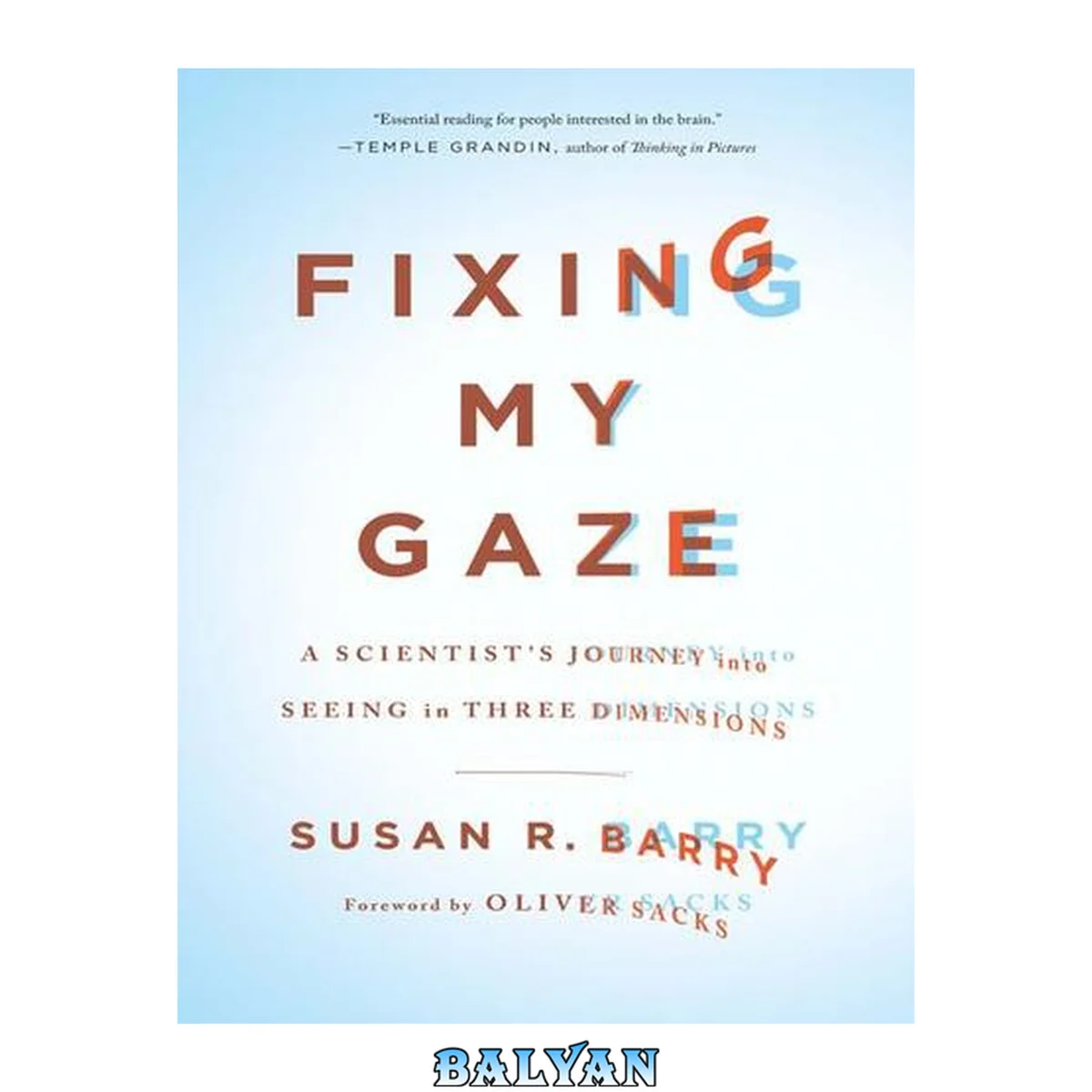 جلد کتاب Fixing My Gaze: A Scientist's Journey Into Seeing in Three Dimensions