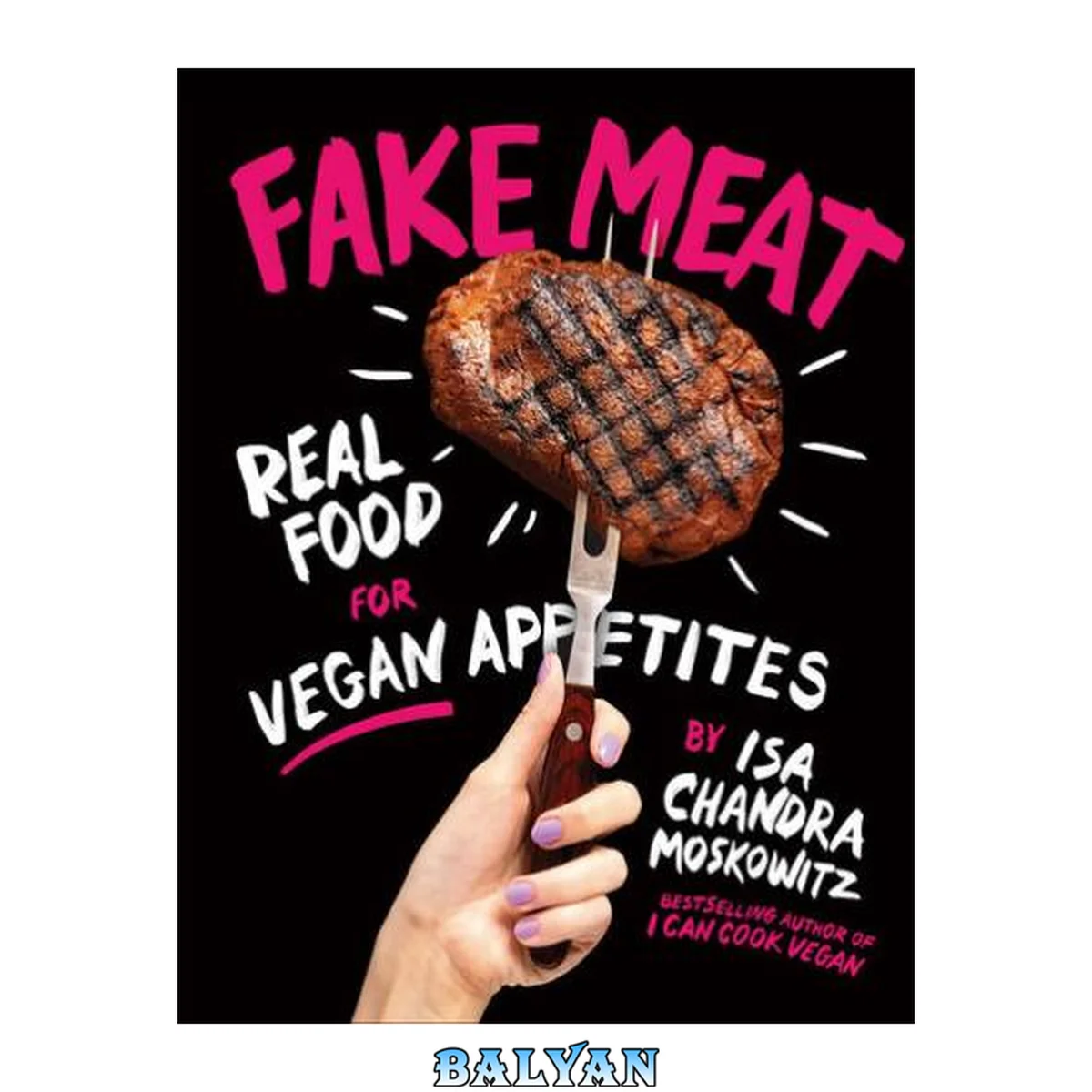 جلد کتاب Fake Meat : Real Food for Vegan Appetites