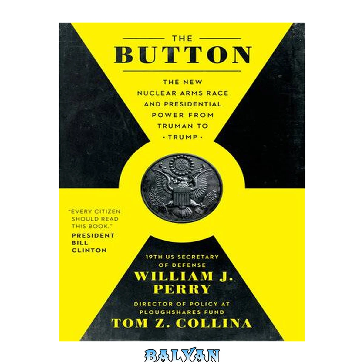 جلد کتاب The Button : The New Nuclear Arms Race and Presidential Power From Truman to Trump