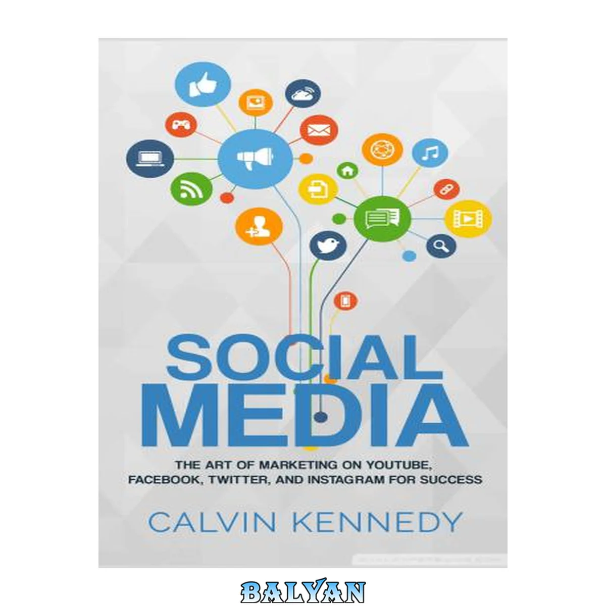 جلد کتاب Social Media - The Art of Marketing on YouTube, Facebook, Twitter, and Instagram