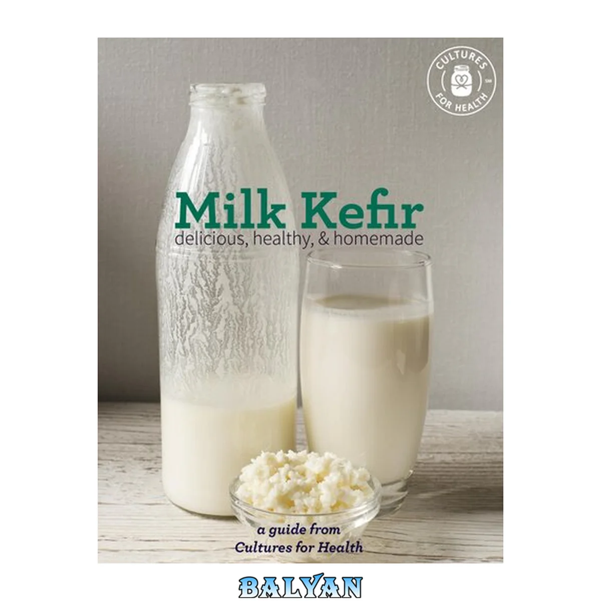 جلد کتاب Milk Kefir delicious, healhy &amp; homemade
