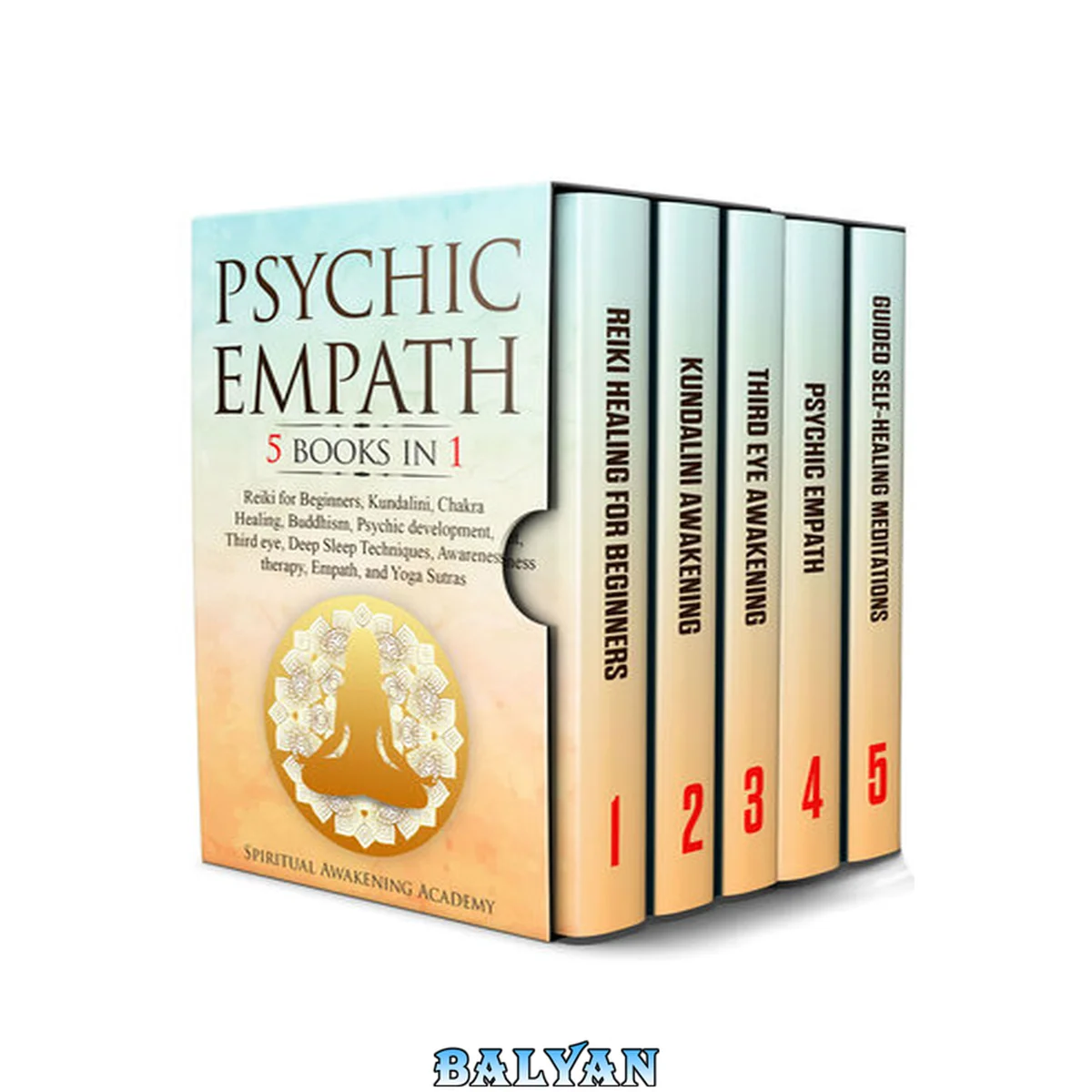 جلد کتاب PSYCHIC EMPATH: 5 BOOKS IN 1: Reiki for Beginners, Kundalini, Chakra Healing, Buddhism, Psychic development, Third eye, Deep Sleep Techniques, Awareness therapy, Empath, and Yoga Sutras