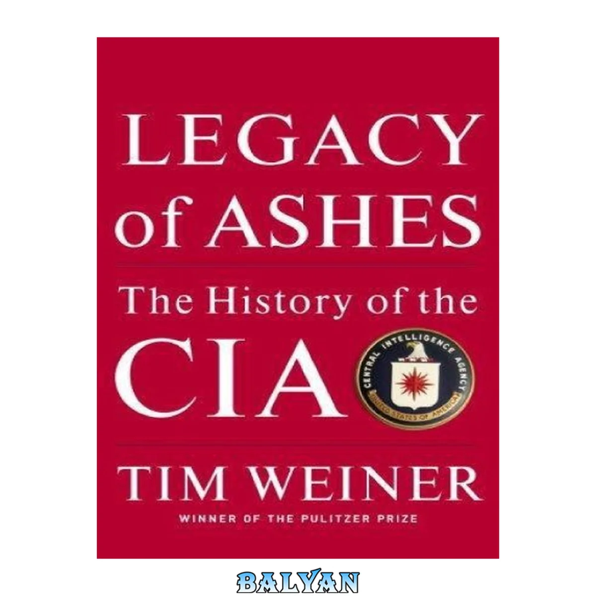 جلد کتاب Legacy of Ashes : The History of the CIA